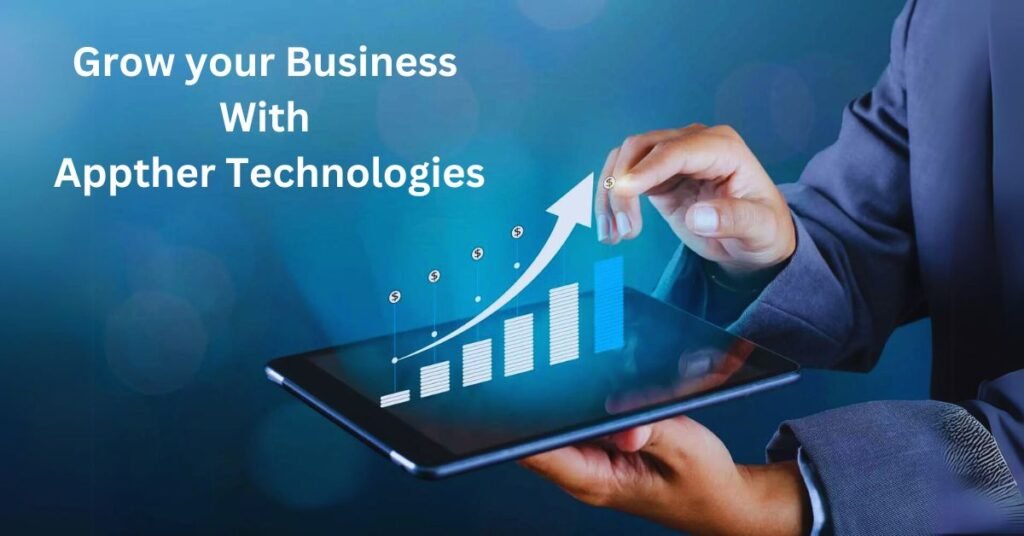 Grow your Business with Appther Technologies